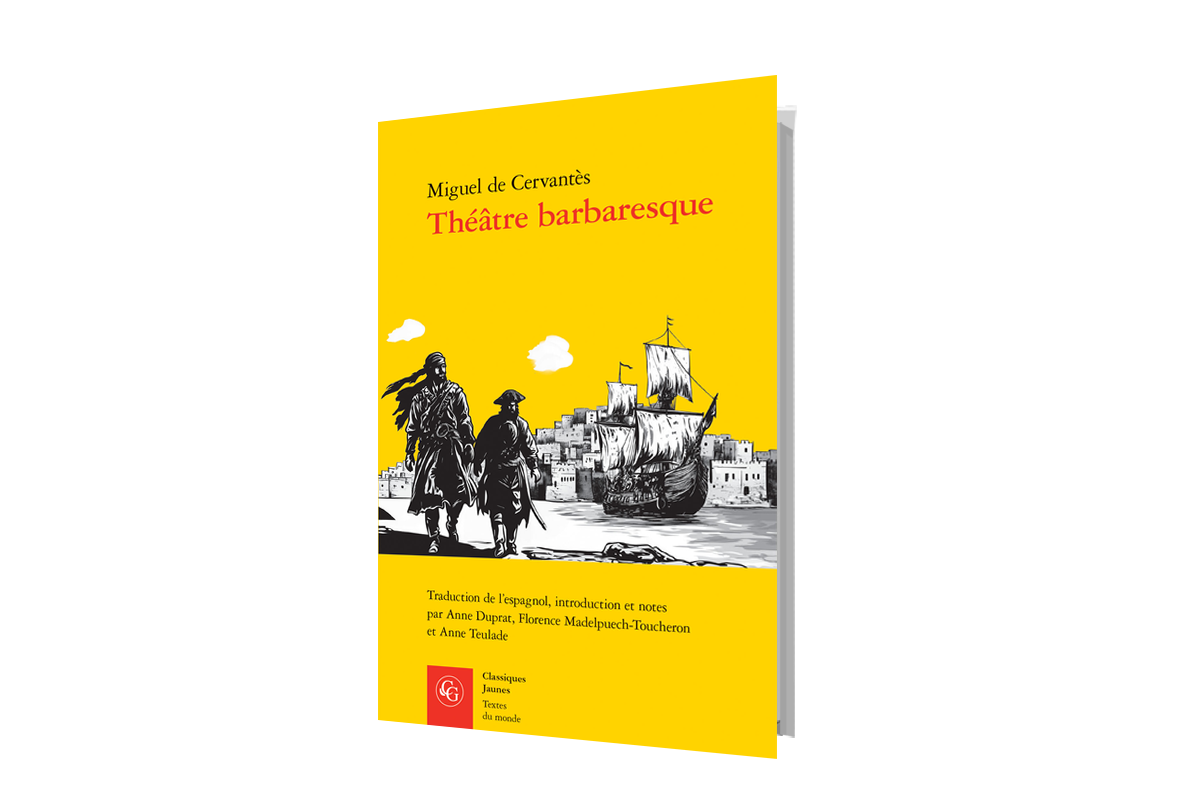 Miguel de Cervantès - Théâtre barbaresque 